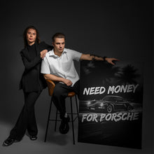 Load image into Gallery viewer, Need Money For Porsche
