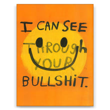 Load image into Gallery viewer, I Can See Through Your Bullshit