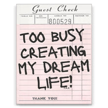 Load image into Gallery viewer, Too Busy Creating My Dream Life