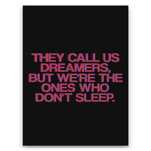Load image into Gallery viewer, Call Us Dreamers