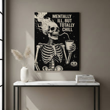 Load image into Gallery viewer, Mentally Ill But Still Chill