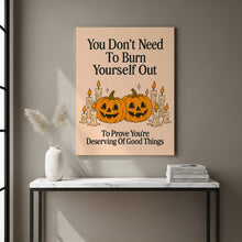 Load image into Gallery viewer, Burn Yourself Out