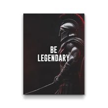 Load image into Gallery viewer, Be Legendary