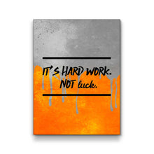 Load image into Gallery viewer, Hard Work Not Luck