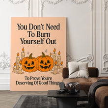 Load image into Gallery viewer, Burn Yourself Out