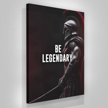Load image into Gallery viewer, Be Legendary