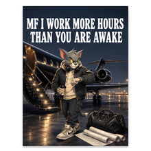 Load image into Gallery viewer, Working More Hours MF