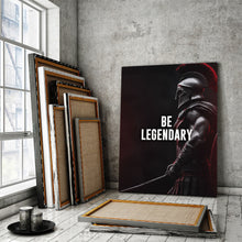 Load image into Gallery viewer, Be Legendary