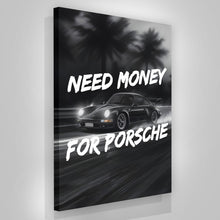Load image into Gallery viewer, Need Money For Porsche
