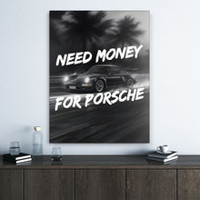 Load image into Gallery viewer, Need Money For Porsche