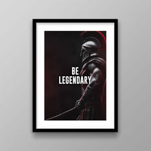 Load image into Gallery viewer, Be Legendary