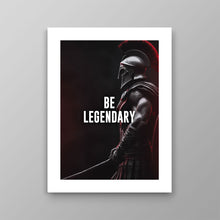 Load image into Gallery viewer, Be Legendary