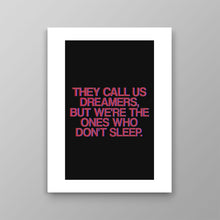 Load image into Gallery viewer, Call Us Dreamers