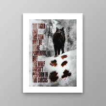 Load image into Gallery viewer, The Wolf Doesn't Perform In The Circus