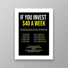 Load image into Gallery viewer, If You Invest $40 A Week