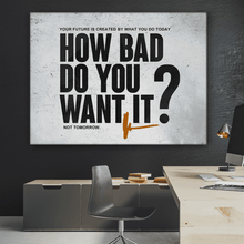 Load image into Gallery viewer, How Bad Do You Want It? - Success Hunters Prints