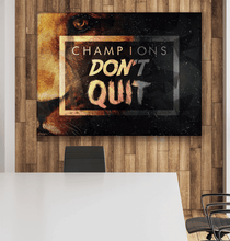 Load image into Gallery viewer, Champions Don’t Quit - Success Hunters Prints