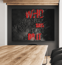 Load image into Gallery viewer, Who Says - Success Hunters Prints