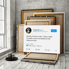 Load image into Gallery viewer, Elon Tweet Working 16 Hours - Success Hunters Prints