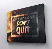 Load image into Gallery viewer, Champions Don’t Quit - Success Hunters Prints