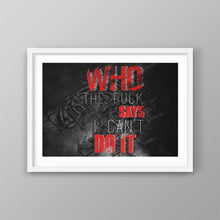 Load image into Gallery viewer, Who Says - Success Hunters Prints