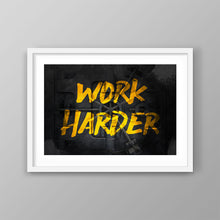 Load image into Gallery viewer, Work Harder - Success Hunters Prints