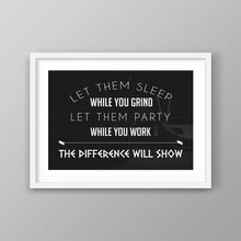 Load image into Gallery viewer, Let Them Sleep While You Grind - Success Hunters Prints