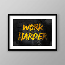 Load image into Gallery viewer, Work Harder - Success Hunters Prints