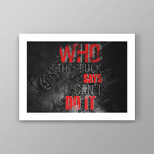 Load image into Gallery viewer, Who Says - Success Hunters Prints