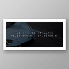 Load image into Gallery viewer, Lamborghini Mr. I’ll Do It Later - Success Hunters Prints