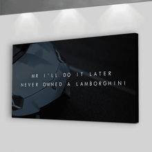 Load image into Gallery viewer, Lamborghini Mr. I’ll Do It Later - Success Hunters Prints