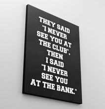 Load image into Gallery viewer, See You At The Bank - Success Hunters Prints