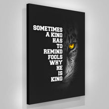 Load image into Gallery viewer, A King Has To Remind - Success Hunters Prints