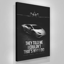 Load image into Gallery viewer, They Told Me I Couldn't That's Why I Did