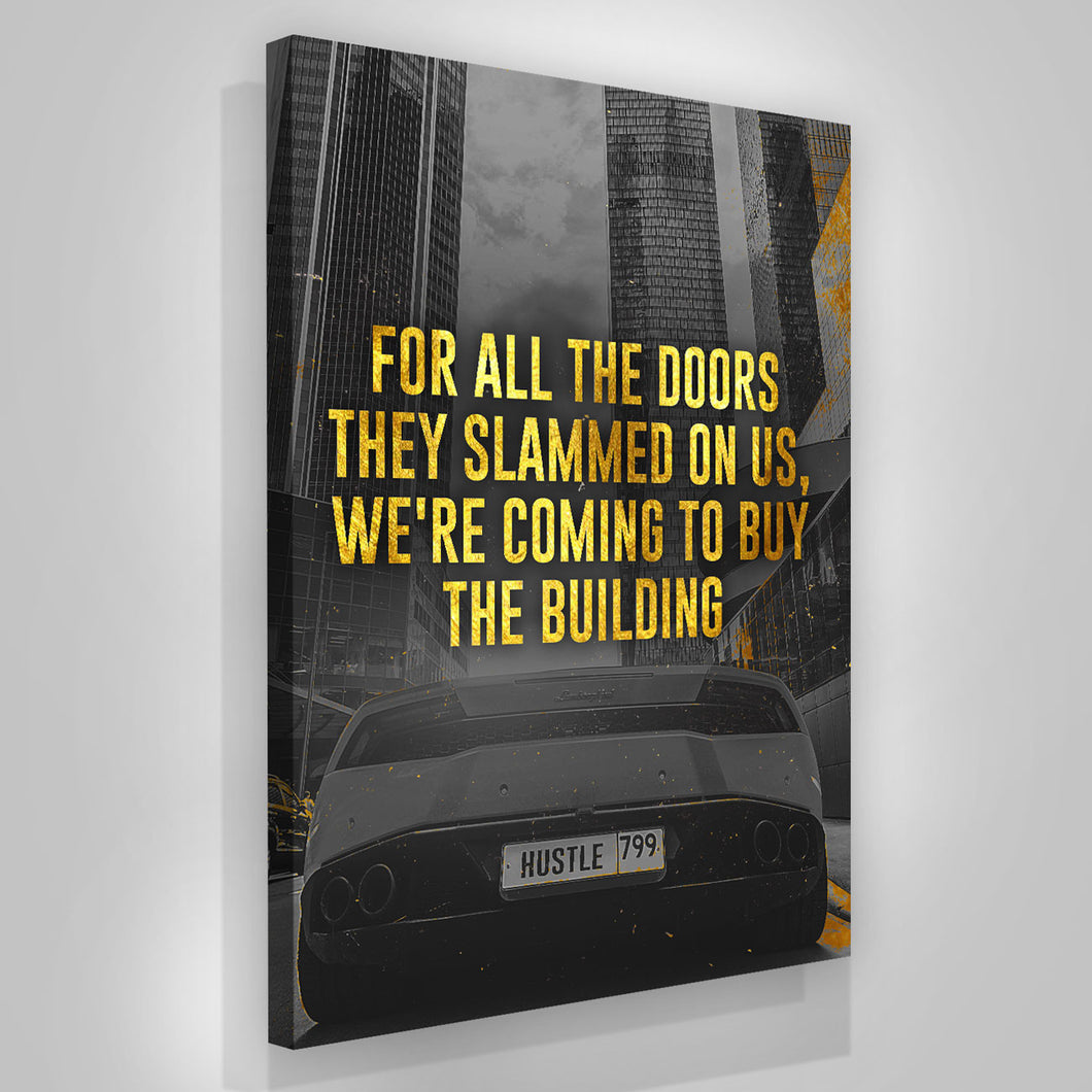 We’re Coming To Buy The Building - Success Hunters Prints