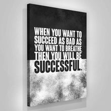 Load image into Gallery viewer, As Bad As You Want To Breathe - Success Hunters Prints