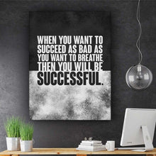 Load image into Gallery viewer, As Bad As You Want To Breathe - Success Hunters Prints
