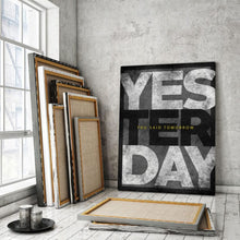 Load image into Gallery viewer, Yesterday You Said Tomorrow - Success Hunters Prints