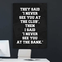 Load image into Gallery viewer, See You At The Bank - Success Hunters Prints