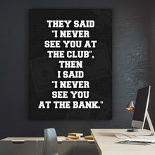 Load image into Gallery viewer, See You At The Bank - Success Hunters Prints