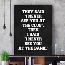 Load image into Gallery viewer, See You At The Bank - Success Hunters Prints