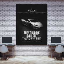 Load image into Gallery viewer, They Told Me I Couldn't That's Why I Did