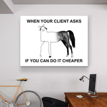 Load image into Gallery viewer, When Your Client Asks For Cheaper - Success Hunters Prints