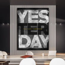 Load image into Gallery viewer, Yesterday You Said Tomorrow - Success Hunters Prints