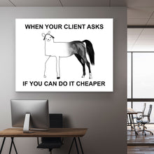 Load image into Gallery viewer, When Your Client Asks For Cheaper - Success Hunters Prints