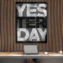 Load image into Gallery viewer, Yesterday You Said Tomorrow - Success Hunters Prints