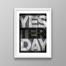 Load image into Gallery viewer, Yesterday You Said Tomorrow - Success Hunters Prints