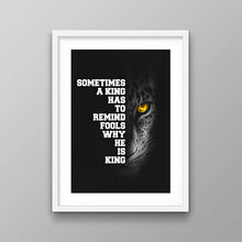 Load image into Gallery viewer, A King Has To Remind - Success Hunters Prints