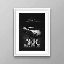 Load image into Gallery viewer, They Told Me I Couldn't That's Why I Did
