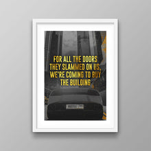 Load image into Gallery viewer, We’re Coming To Buy The Building - Success Hunters Prints